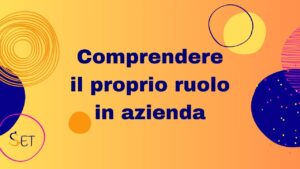 Comprendere il proprio ruolo in azienda